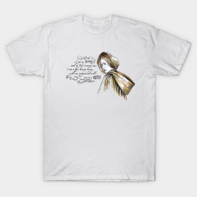 Jane Eyre - Charlotte Bronte - Feminist Quote - I'm no Bird. T-Shirt by FanitsaArt